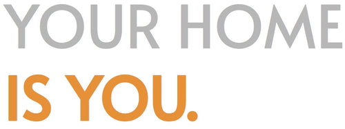 YOUR HOME IS YOU